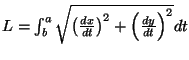 $ L = \int_{b}^{a} \sqrt{ \left( \frac{dx}{dt} \right)^{2}
+ \left( \frac{dy}{dt} \right)^{2} } dt $