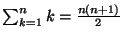 $\textstyle\sum_{k=1}^{n}k = \frac{n(n+1)}{2}$